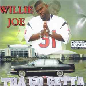 Willie Joe  - Tha Go Getta
