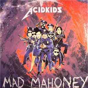 AcidKids - Mad Mahoney