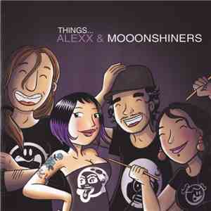 Alexx & Mooonshiners - Things...