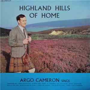 Argo Cameron - Highlands And Hills Of Home