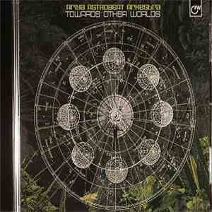 Ariya Astrobeat Arkestra - Towards Other Worlds