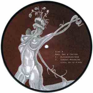 Awol One / Factor  / Mascaria - Alphaomegatron / When I'm Dead