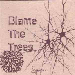 Blame The Trees - Synapses