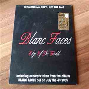 Blanc Faces - Edge Of The World