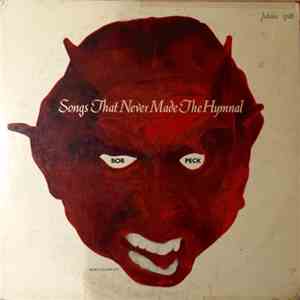 Bob Peck - Songs That Never Made The Hymnal
