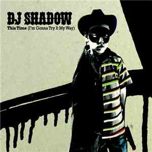 DJ Shadow - This Time and Remixes