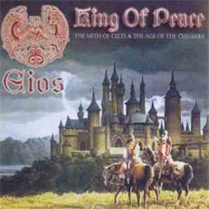 Eios - King Of Peace: The Myth Of Celts And The Age Of Chivalry