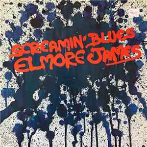 Elmore James - Screamin' Blues
