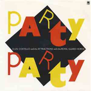 Elvis Costello And The Attractions With The Royal Guard Horns - Party Party