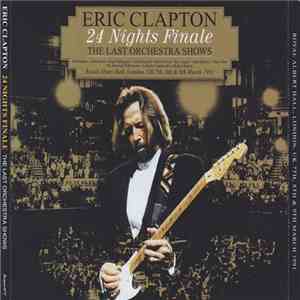 Eric Clapton - 24 Nights Finale - The Last Orchestra Shows
