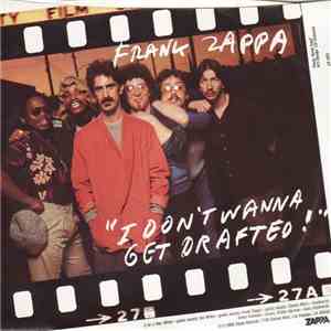 Frank Zappa - I Don't Wanna Get Drafted!