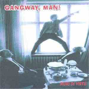 Gangway, Man! - Muri Di Virtu