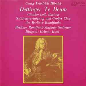 Georg Friedrich Händel - Günther Leib, Solistenvereinigung des Berliner Rundfunks Und Großer Chor Des Berliner Rundfunks, Berliner Rundfunk-Sinfonie-Orchester, Helmut Koch - Dettinger Te Deum