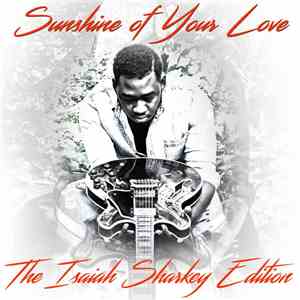 Isaiah Sharkey - Sunshine Of Your Love