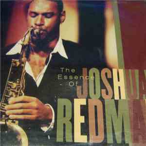 Joshua Redman - The Essence Of Joshua Redman