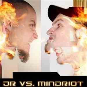 JR & Mindriot - JR Vs. Mindriot