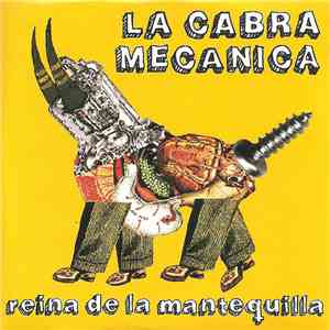 La Cabra Mecánica - Reina De La Mantequilla