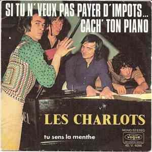 Les Charlots - Si Tu N'veux Pas Payer D'impôts... Cach' Ton Piano