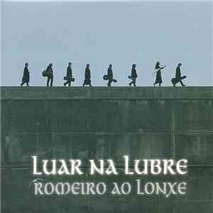 Luar Na Lubre - Romeiro Ao Lonxe