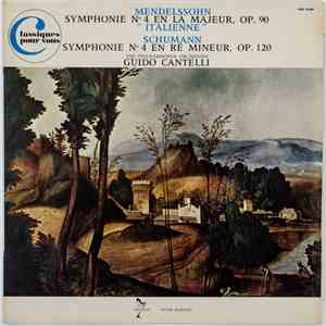 Mendelssohn, Schumann, Guido Cantelli, The Philharmonia Orchestra - Symphonie Nº 4 "Italienne", Op. 90 / Symphonie Nº 4, Op. 120