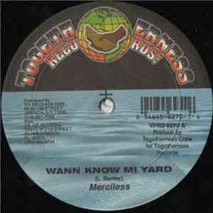 Merciless / Capt. Barkey - Wann Know Mi Yard / Not Ah Pu