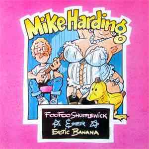 Mike Harding  - FooFoo Shufflewick & Her Exotic Banana