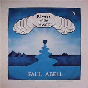 Paul Abell - Rivers Of The Heart