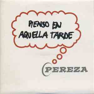 Pereza - Pienso En Aquella Tarde