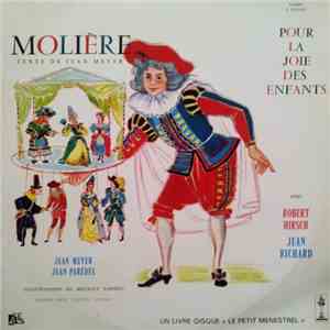 Robert Hirsch - Jean Meyer - Jean Parédès - Jean Richard Et Charles Dullin - Molière Pour La Joie Des Enfants