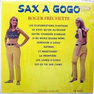 Roger Frechette - Sax A Gogo