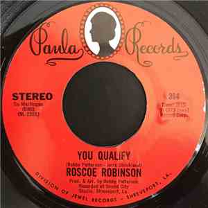 Roscoe Robinson - You Qualify / (Standing In The) Safety Zone
