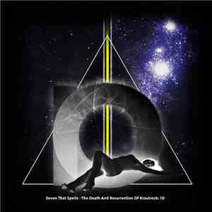 Seven That Spells - The Death And Resurrection Of Krautrock: IO