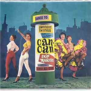 Skip Martin And The Video All-Stars - Swingin' Things From Can-Can