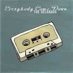 The Delgados - Everybody Come Down