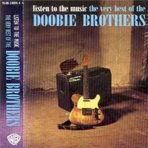 The Doobie Brothers - Listen To The Music: The Very Best Of The Doobie Brothers