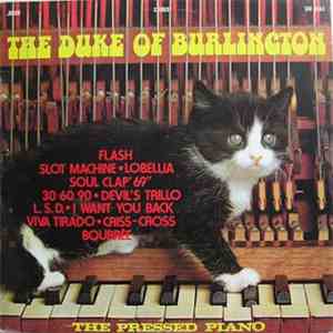 The Duke Of Burlington - The Pressed Piano