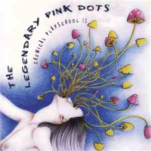 The Legendary Pink Dots - Chemical Playschool 15