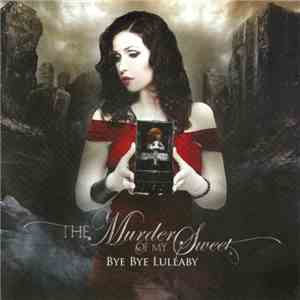 The Murder Of My Sweet - Bye Bye Lullaby