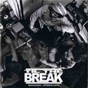 Til The Break - Come As You Are