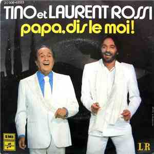 Tino Et Laurent Rossi - Papa, Dis Le Moi
