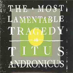 Titus Andronicus - The Most Lamentable Tragedy