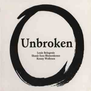 Unbroken , Louie Belogenis, Shanir Ezra Blumenkranz, Kenny Wollesen - Unbroken