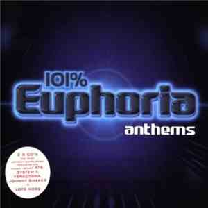 Various - 101% Euphoria Anthems