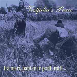 Vestfalia's Peace - Tra Mari, Pantani E Ponti Rotti...