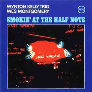 Wynton Kelly Trio, Wes Montgomery - Smokin' At The Half Note