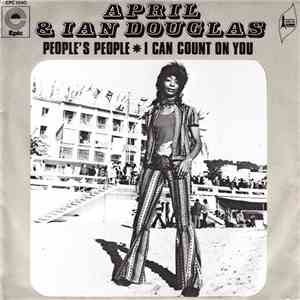 April & Ian Douglas - People's People / I Can Count On You