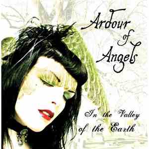 Ardour Of Angels - In The Valley Of The Earth
