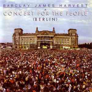Barclay James Harvest - Berlin (A Concert For The People)