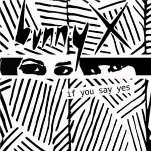 Bunny X - If You Say Yes
