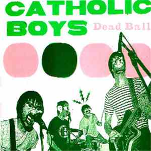 Catholic Boys - Dead Ball